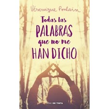 TODAS LAS PALABRAS QUE NO ME HAN DICHO Autor: VERONIQUE POULAIN