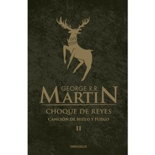 CHOQUE DE REYES Autor: GEORGE R. R. MARTIN