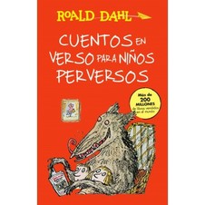 CUENTOS EN VERSO PARA NIÑOS PERVERSOS Autor: ROALD DAHL
